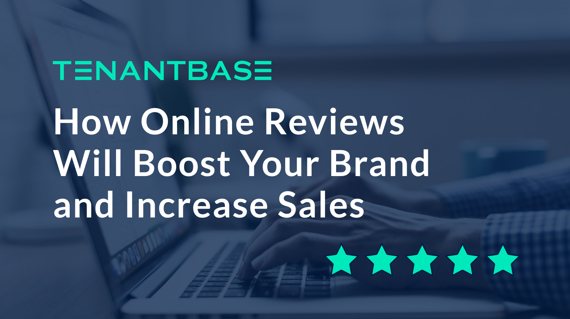 How Online Reviews Will Boost Your Brand and Increase Sales